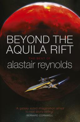 <i>Beyond the Aquila Rift</i> Short story collection by Alastair Reynolds