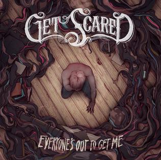 <i>Everyones Out to Get Me</i> 2013 studio album by Get Scared