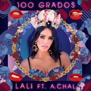 <span class="mw-page-title-main">100 Grados</span> 2018 single by Lali featuring A.CHAL