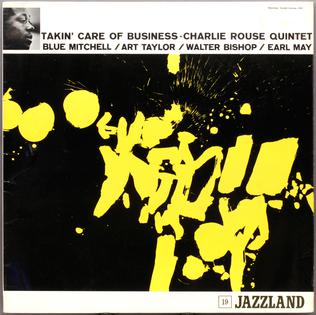 <i>Takin Care of Business</i> (Charlie Rouse album) 1960 studio album by Charlie Rouse