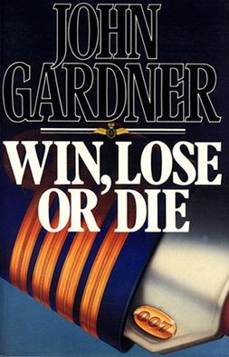 <i>Win, Lose or Die</i> Novel by John Gardner (British writer)