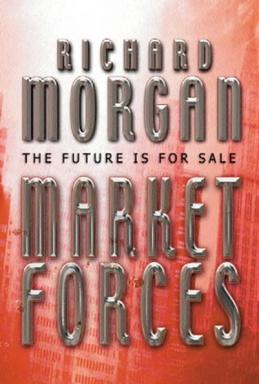 <i>Market Forces</i> 2004 novel by Richard Morgan