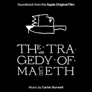 <i>The Tragedy of Macbeth</i> (soundtrack) 2021 film score by Carter Burwell