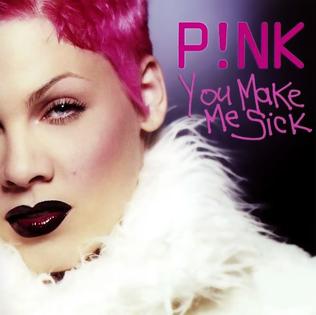 <span class="mw-page-title-main">You Make Me Sick</span> 2000 single by Pink