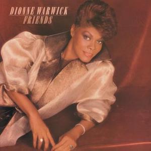 <i>Friends</i> (Dionne Warwick album) 1985 studio album by Dionne Warwick