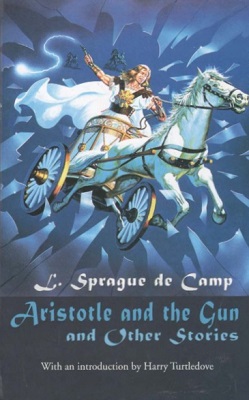 <i>Aristotle and the Gun and Other Stories</i> 2002 collection of short stories by L. Sprague de Camp