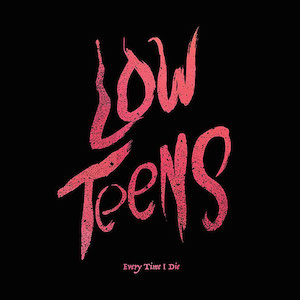 <i>Low Teens</i> 2016 studio album by Every Time I Die