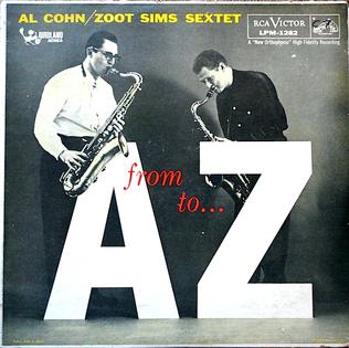 <i>From A to...Z</i> 1957 studio album by The Al Cohn/Zoot Sims Sextet