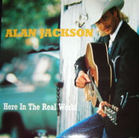 Here in the Real World (song) 1990 single by Alan Jackson