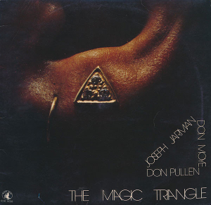 <i>The Magic Triangle</i> 1979 studio album by Don Pullen, Joseph Jarman & Don Moye