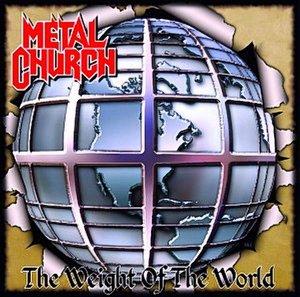 <i>The Weight of the World</i> (Metal Church album) 2004 studio album by Metal Church