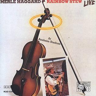 <i>Rainbow Stew Live at Anaheim Stadium</i> 1981 live album by Merle Haggard