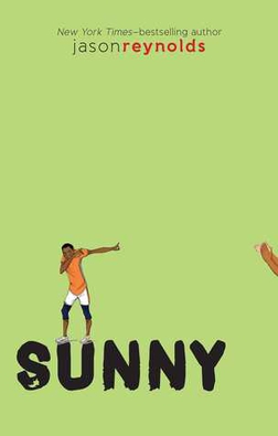 <i>Sunny</i> (novel) 2018 novel by Jason Reynolds