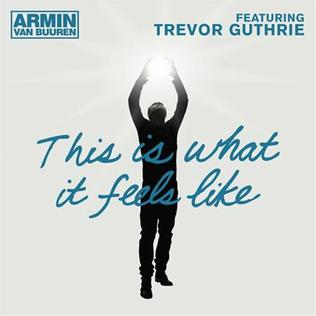 <span class="mw-page-title-main">This Is What It Feels Like</span> 2013 single by Armin van Buuren featuring Trevor Guthrie