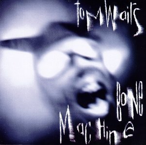 <i>Bone Machine</i> 1992 studio album by Tom Waits