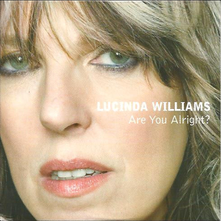 <span class="mw-page-title-main">Are You Alright?</span> 2007 single by Lucinda Williams