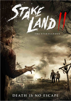 <i>Stake Land II</i> 2016 film directed by Dan Berk & Robert Olsen