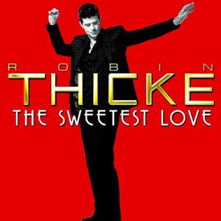 The Sweetest Love 2008 single by Robin Thicke