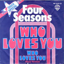 <span class="mw-page-title-main">Who Loves You (song)</span> 1975 single by The Four Seasons