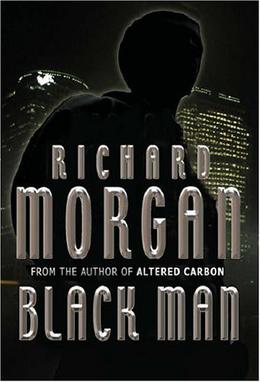 <i>Black Man</i> (novel) 2007 novel by Richard Morgan