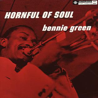 <i>Hornful of Soul</i> 1961 studio album by Bennie Green