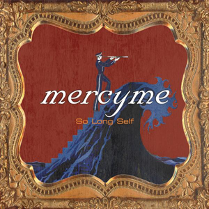 <span class="mw-page-title-main">So Long Self</span> 2006 single by MercyMe