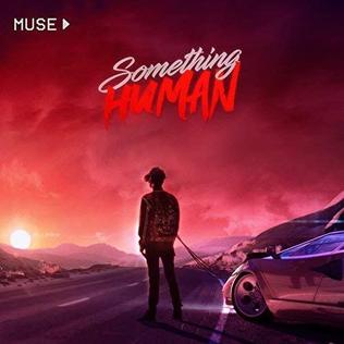 <span class="mw-page-title-main">Something Human</span> 2018 single by Muse