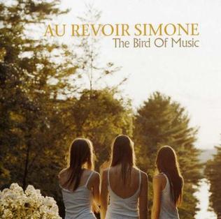 <i>The Bird of Music</i> 2007 studio album by Au Revoir Simone