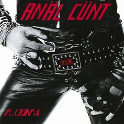 <i>Fuckin A</i> 2010 Anal Cunt album