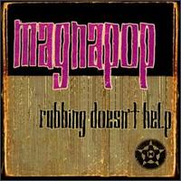 <i>Rubbing Doesnt Help</i> 1996 studio album by Magnapop