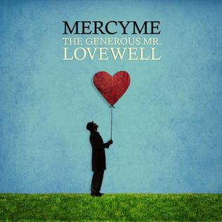 <i>The Generous Mr. Lovewell</i> 2010 studio album by MercyMe