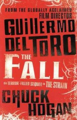 <i>The Fall</i> (del Toro and Hogan novel) 2010 novel by Guillermo del Toro and Chuck Hogan