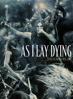 <i>This Is Who We Are</i> (As I Lay Dying album) 2009 video by As I Lay Dying