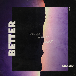 <span class="mw-page-title-main">Better (Khalid song)</span> 2018 single by Khalid