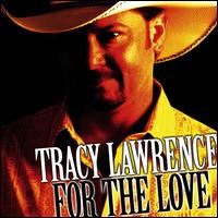 <i>For the Love</i> 2007 studio album by Tracy Lawrence