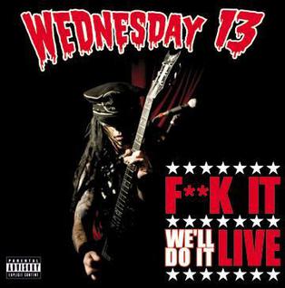 <i>Fuck It, Well Do It Live</i> 2008 live album by Wednesday 13