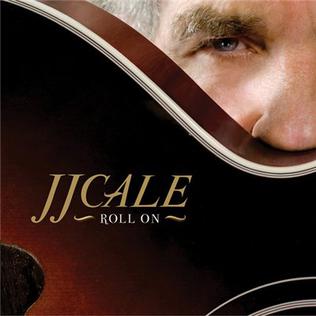 <i>Roll On</i> (J. J. Cale album) 2009 studio album by J. J. Cale