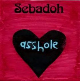 <i>Asshole</i> (EP) 1990 EP by Sebadoh