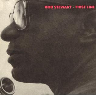 <i>First Line</i> (album) 1988 studio album by Bob Stewart