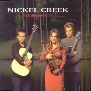 The Lighthouses Tale 2001 single by Nickel Creek