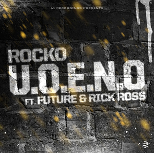 <span class="mw-page-title-main">U.O.E.N.O.</span> 2013 single by Rocko featuring Future and Rick Ross