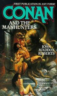 <i>Conan and the Manhunters</i> Book by John Maddox Roberts