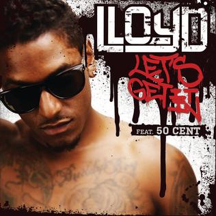 Lets Get It In 2010 single by Lloyd featuring 50 Cent