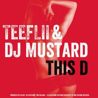 <span class="mw-page-title-main">This D</span> 2013 single by TeeFlii and DJ Mustard