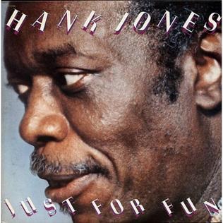 <i>Just for Fun</i> (Hank Jones album) 1977 studio album by Hank Jones