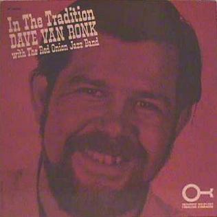 <i>In the Tradition</i> (Dave Van Ronk album) 1963 studio album by Dave Van Ronk