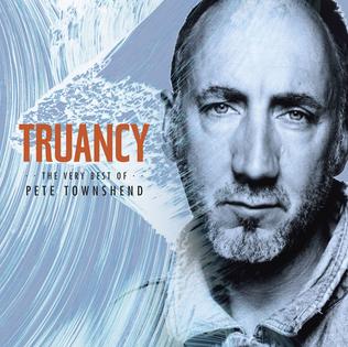 <i>Truancy: The Very Best of Pete Townshend</i> 2015 compilation album by Pete Townshend