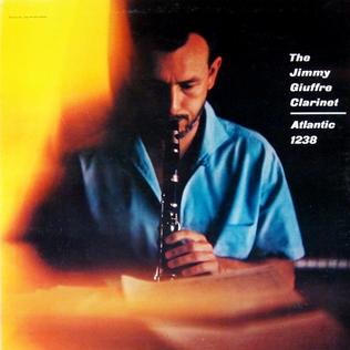 <i>The Jimmy Giuffre Clarinet</i> 1956 studio album by Jimmy Giuffre