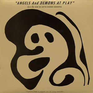 <i>Angels and Demons at Play</i> 1965 studio album by Sun Ra and his Myth Science Arkestra