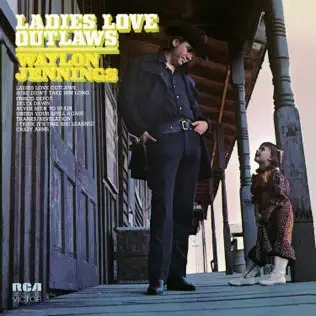 <i>Ladies Love Outlaws</i> (Waylon Jennings album) 1972 studio album by Waylon Jennings